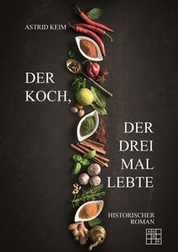 Abbildung von: Der Koch, der drei Mal lebte - XOXO-Verlag