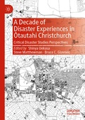 Cover: A Decade of Disaster Experiences in Otautahi Christchurch - Palgrave Macmillan