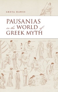 Abbildung von: Pausanias in the World of Greek Myth - OUP eBook