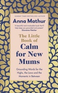 Cover: The Little Book of Calm for New Mums - Penguin Life