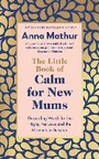 Cover: The Little Book of Calm for New Mums - Penguin Life