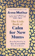 Cover: The Little Book of Calm for New Mums - Penguin Life