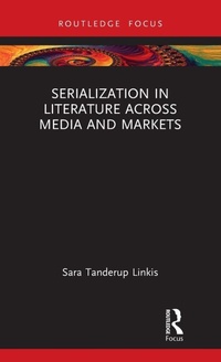 Enlarge image Cover: Serialization in Literature Across Media and Markets - Routledge