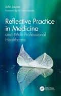 Cover: Reflective Practice in Medicine and Multi-Professional Healthcare - CRC Press