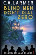 Cover: Blind Men Don't Dial Zero - Larmer Media
