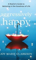 Cover: Aggressively Happy - Bethany House Publishers