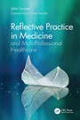 Cover: Reflective Practice in Medicine and Multi-Professional Healthcare - CRC Press