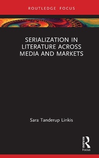 Enlarge image Cover: Serialization in Literature Across Media and Markets - Routledge