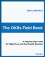 Cover: The OKRs Field Book - Wiley
