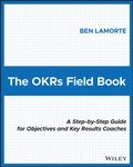 Cover: The OKRs Field Book - Wiley