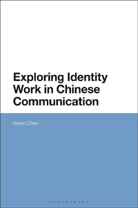 Abbildung von: Exploring Identity Work in Chinese Communication - Bloomsbury Academic