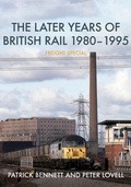 Cover: The Later Years of British Rail 1980-1995: Freight Special - Amberley Publishing