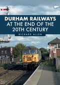 Cover: Durham Railways at the End of the 20th Century - Amberley Publishing
