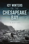 Cover: Icy Winters on the Chesapeake Bay - History Press