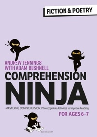 Abbildung von: Comprehension Ninja for Ages 6-7: Fiction & Poetry - Bloomsbury Education
