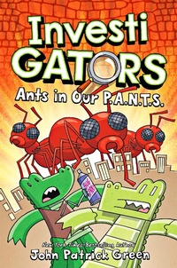 Abbildung von: InvestiGators: Ants in Our P.A.N.T.S. - Macmillan Children's Books