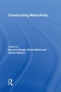 Cover: Constructing Masculinity - Routledge