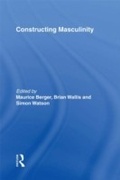 Cover: Constructing Masculinity - Routledge