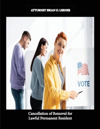 Abbildung von: Cancellation of Removal for Lawful Permanent Resident - Law Offices of Brian D. Lerner, APC