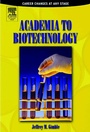Cover: Academia to Biotechnology - Academic Press