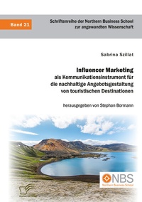 Abbildung von: Influencer Marketing als Kommunikationsinstrument für die nachhaltige Angebotsgestaltung von touristischen Destinationen - Diplomica Verlag