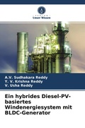 Cover: Ein hybrides Diesel-PV-basiertes Windenergiesystem mit BLDC-Generator - Verlag Unser Wissen