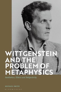 Abbildung von: Wittgenstein and the Problem of Metaphysics - Bloomsbury Academic