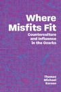 Cover: Where Misfits Fit - NYU Press