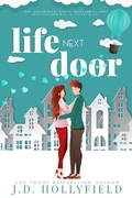 Cover: Life Next Door (Love Not Included, #2) - J.D. Hollyfield
