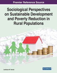 Enlarge image Cover: Sociological Perspectives on Sustainable Development and Poverty Reduction in Rural Populations - Information Science Reference