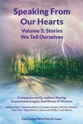 Cover: Speaking From Our Hearts Volume 5 - The Stories We Tell Ourselves - Paragon Publishing