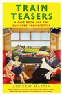 Cover: Train Teasers - Profile Books Ltd