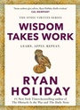Cover: Wisdom Takes Work - Profile Books Ltd