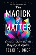 Cover: The Magick of Matter - Profile Books Ltd