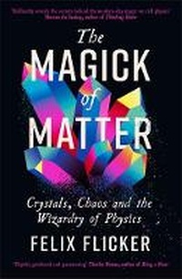 Enlarge image Cover: The Magick of Matter - Profile Books Ltd