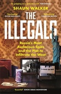 Cover: The Illegals - Profile Books Ltd