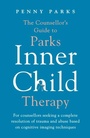 Bild: The Counsellor's Guide to Parks Inner Child Therapy - Souvenir Press Ltd