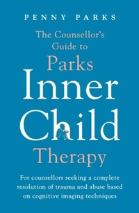Bild vergrößern Bild: The Counsellor's Guide to Parks Inner Child Therapy - Souvenir Press Ltd