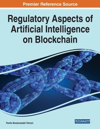 Abbildung von: Regulatory Aspects of Artificial Intelligence on Blockchain - Business Science Reference