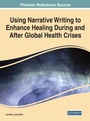 Cover: Using Narrative Writing to Enhance Healing During and After Global Health Crises - Business Science Reference