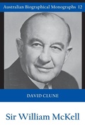 Cover: Sir William McKell (Australian Biographical Monographs) - Connor Court Publishing Pty Ltd