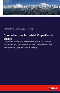 Enlarge image Cover: Observations on Terrestrial Magnetism in Mexico - Hansebooks