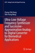 Cover: Ultra-Low-Voltage Frequency Synthesizer and Successive-Approximation Analog-to-Digital Converter for Biomedical Applications - Springer