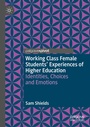 Cover: Working Class Female Students' Experiences of Higher Education - Palgrave Pivot
