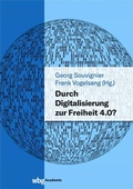 Cover: Durch Digitalisierung zur Freiheit 4.0? - wbg Academic in Herder