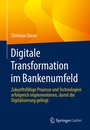 Cover: Digitale Transformation im Bankenumfeld - Springer Gabler
