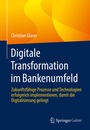 Cover: Digitale Transformation im Bankenumfeld - Springer Gabler