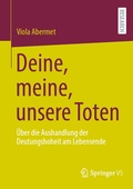 Cover: Deine, meine, unsere Toten - Springer VS