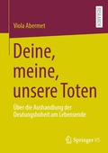Cover: Deine, meine, unsere Toten - Springer VS