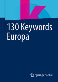 Abbildung von: 130 Keywords Europa - Springer Gabler